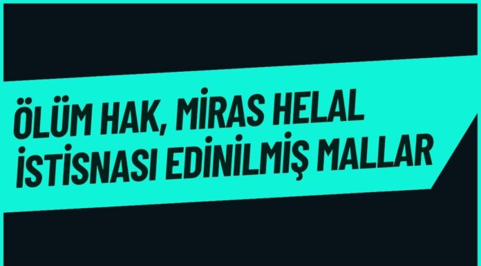 Ölüm hak miras helal, istisnası Edinilmiş Mallar